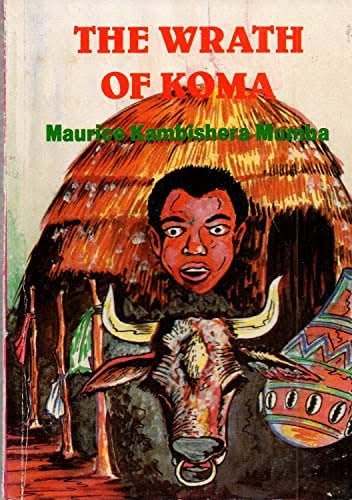 The Wrath of Koma by Maurice Kambishera Mumba.